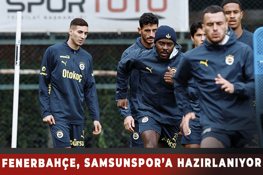 Fenerbahçe, Samsunspor maçına hazırlanıyor