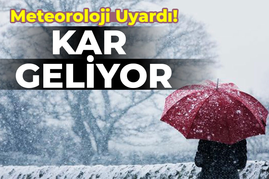 Meteoroloji Uyardı! Kar geliyor