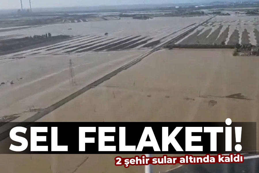 Sel Felaketi! 2 şehir sular altında kaldı