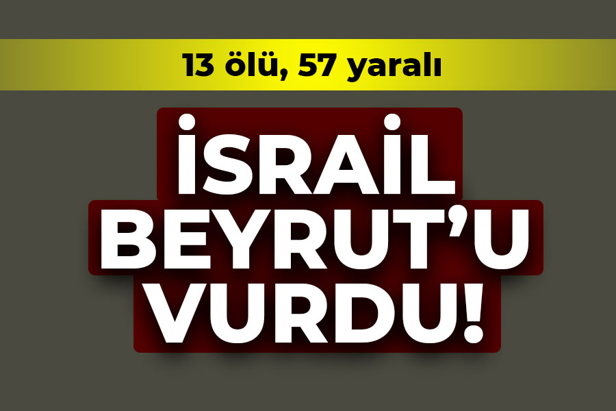 İsrail, Beyrut'u vurdu: 13 ölü, 57 yaralı