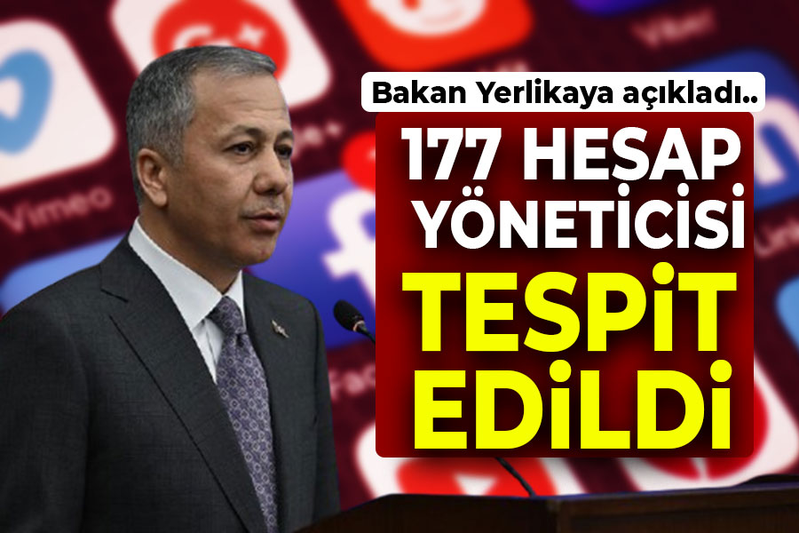 Bakan Yerlikaya açıkladı.. 177 hesap yöneticisi tespit edildi