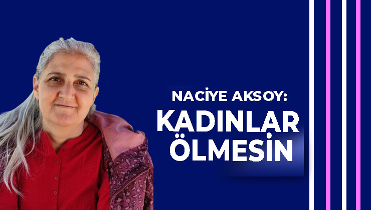 KADINLAR ÖLMESİN