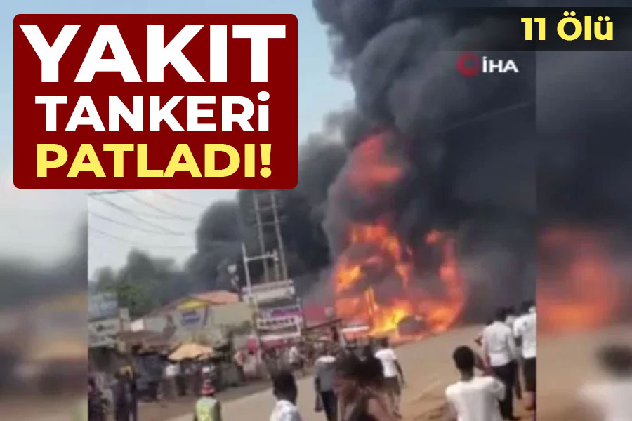 Yakıt tankeri patladı! 11 ölü