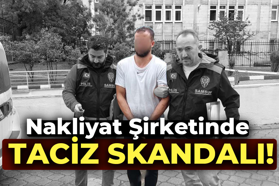 Nakliyat Şirketinde Taciz Skandalı!