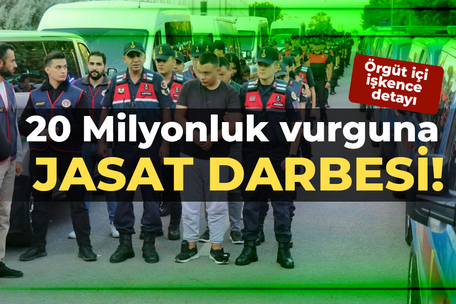 20 Milyonluk vurguna JASAT darbesi! 