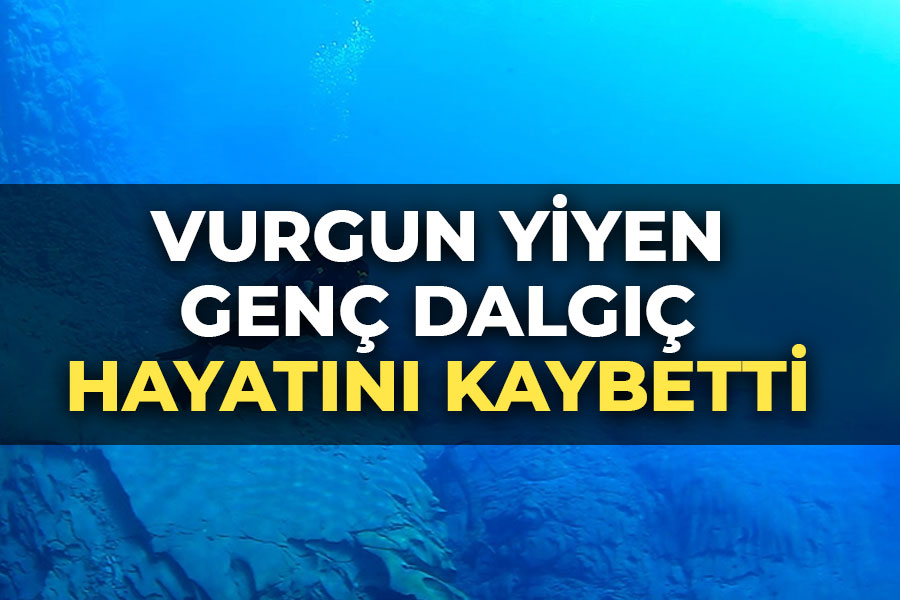 Vurgun yiyen genç dalgıç hayatını kaybetti