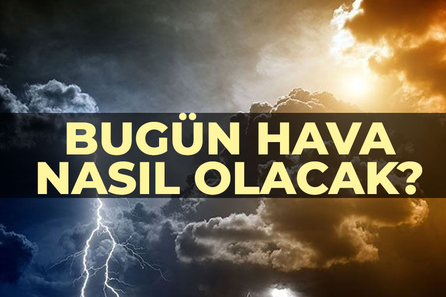 19 Kasım 2024 Salı Bugün hava nasıl olacak?