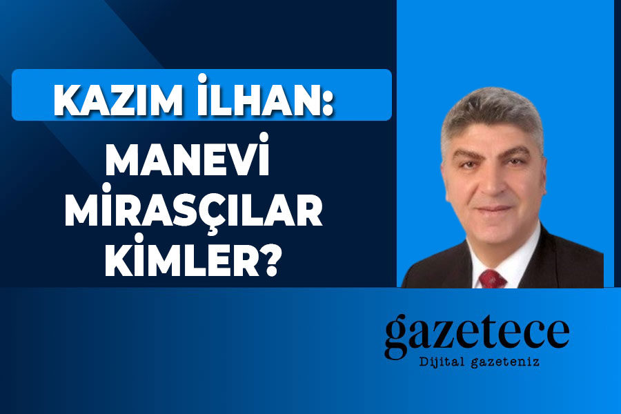 Manevi mirasçılar kimler?