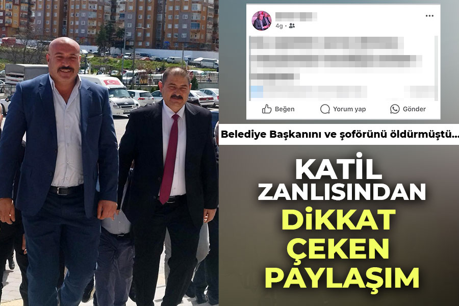 Belediye başkanını öldüren katil zanlısından dikkat çeken paylaşım!