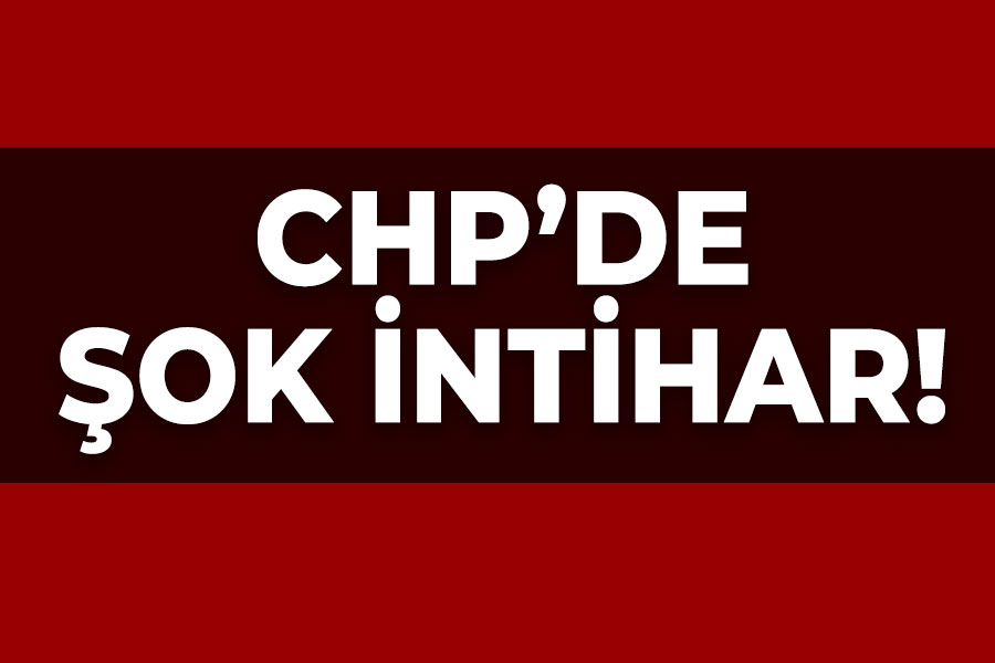 CHP'de şok intihar!