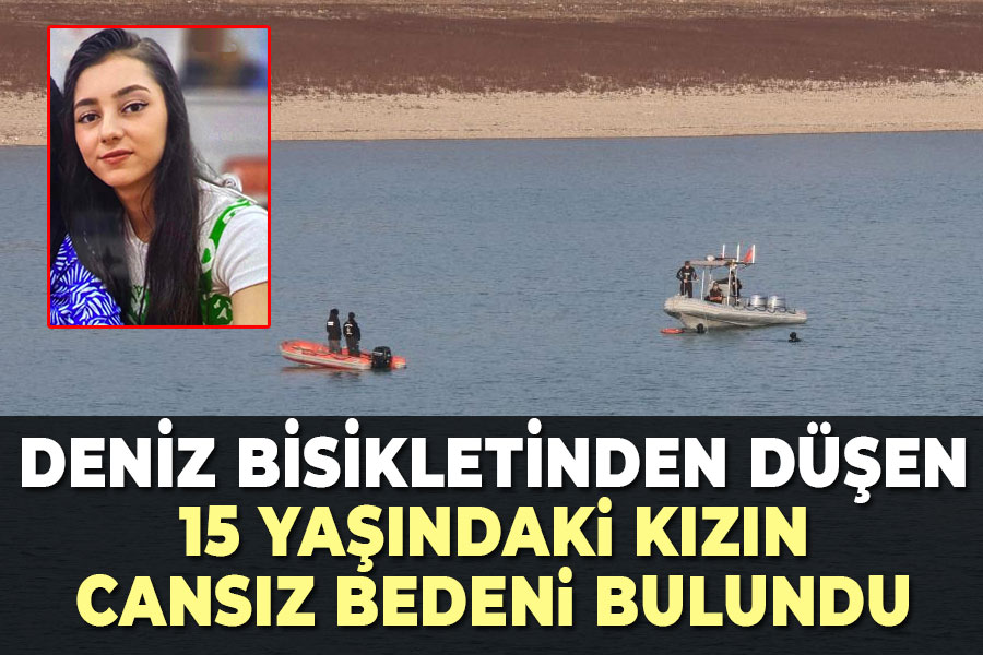 Deniz bisikletinden düşen 15 yaşındaki kızın cansız bedeni bulundu