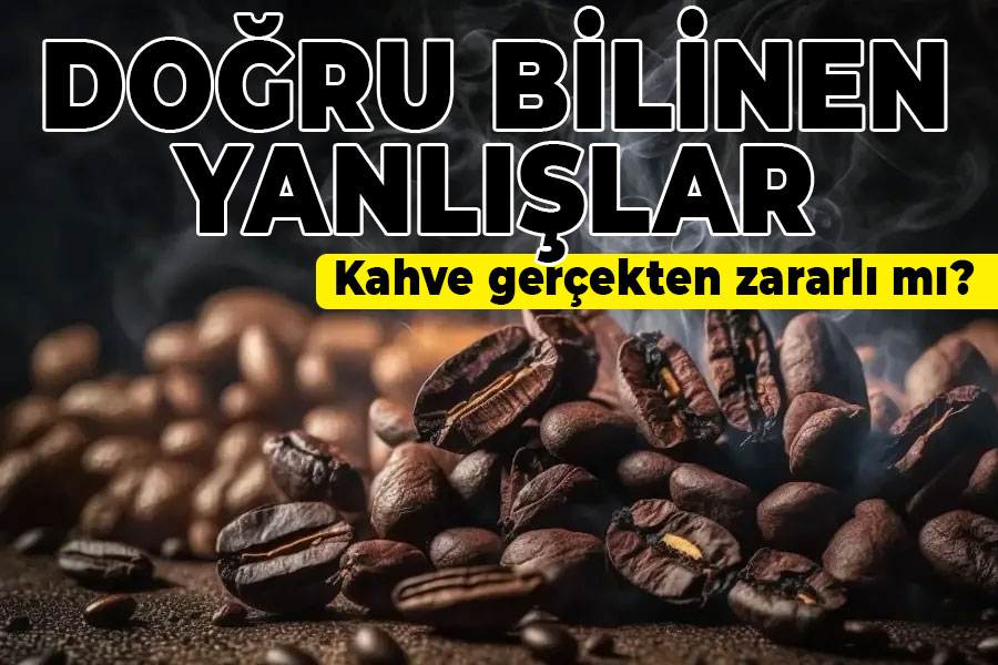 Doğru bilinen yanlışlar: Kahve içmek gerçekten zararlı mı?