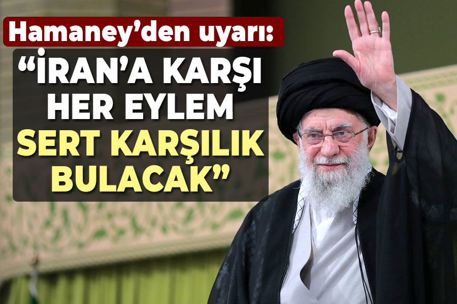 Hamaney'den uyarı! 'İran’a karşı her eylem sert bir şekilde karşılık bulacak'