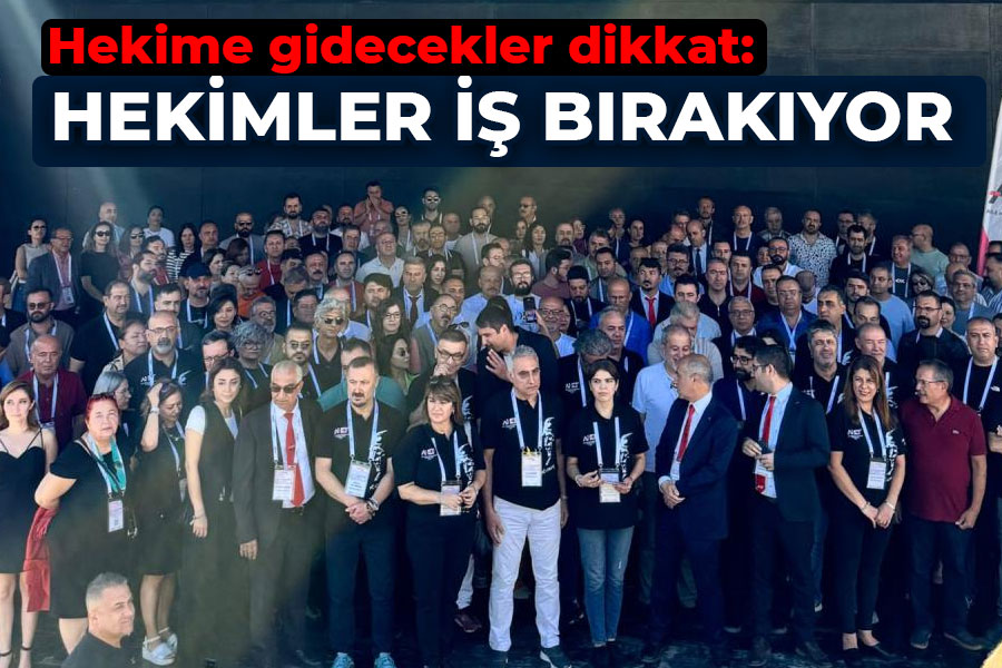 Hekime gidecekler dikkat: Hekimler iş bırakıyor