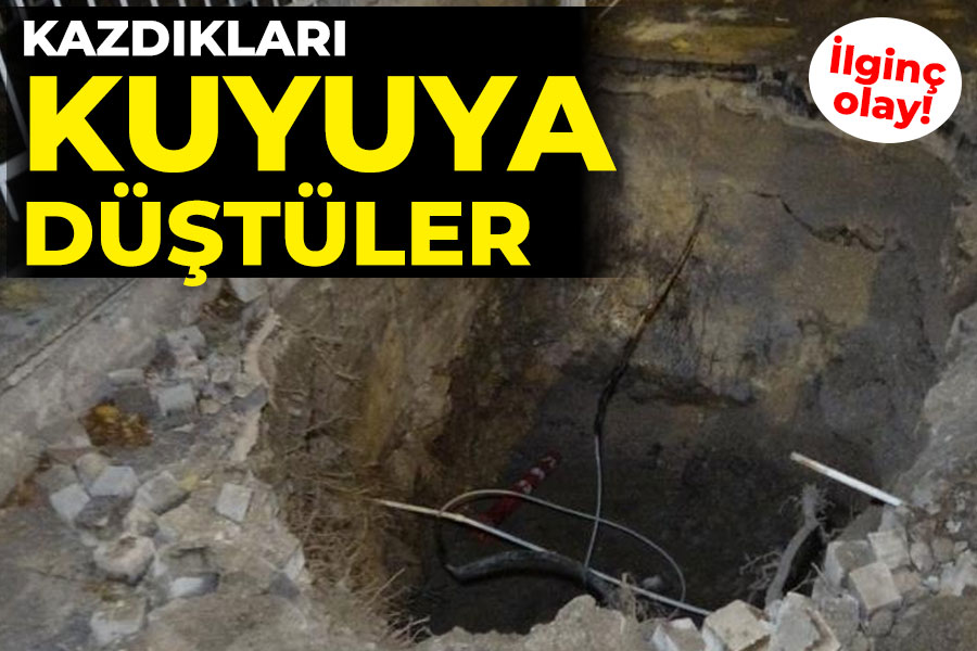 İlginç olay: Kazdıkları kuyuya düştüler!