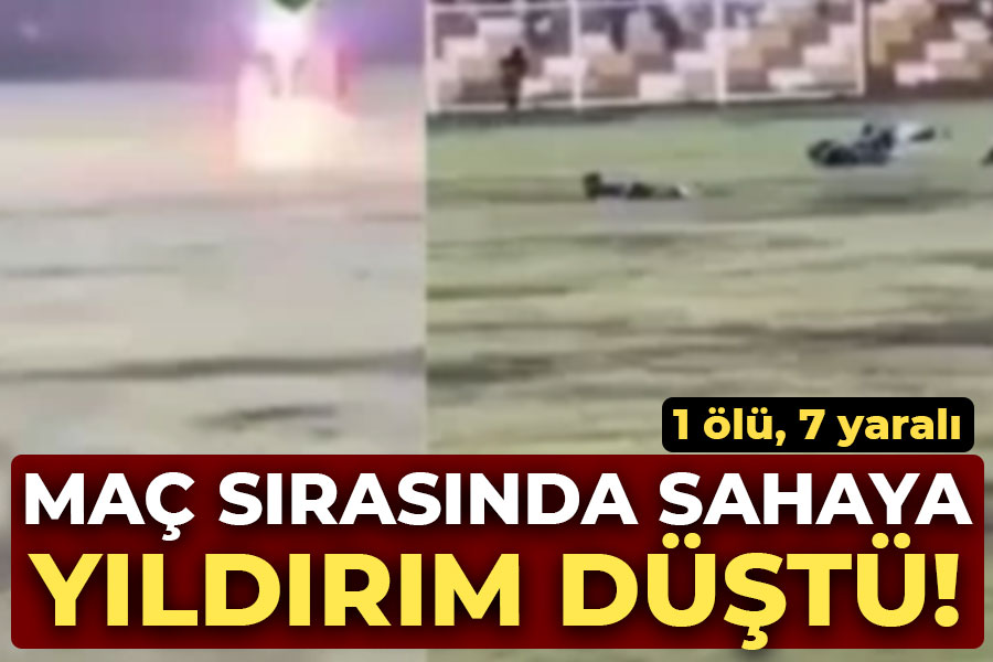 Maç sırasında sahaya yıldırım düştü: 1 ölü, 7 yaralı