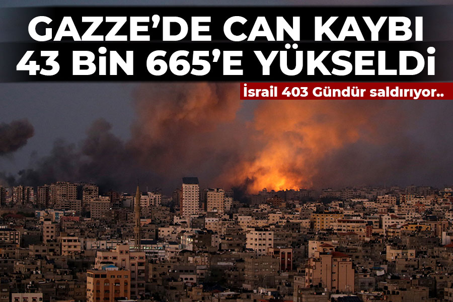 İsrail 403 Gündür saldırıyor.. Gazze'de can kaybı 43 bin 665’e yükseldi