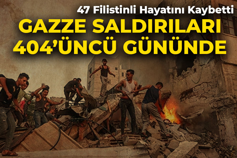 İsrail'in Gazze Şeridi'ne Yönelik Saldırıları 404. Gününde: 47 Filistinli Hayatını Kaybetti