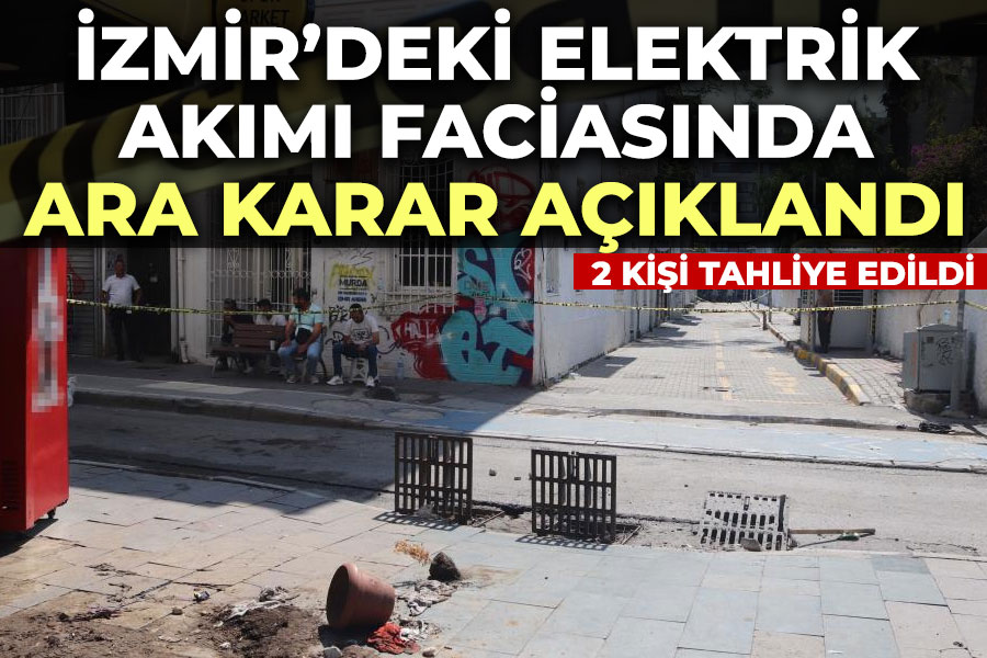 İzmir'deki elektrik akımı faciasında ara karar açıklandı