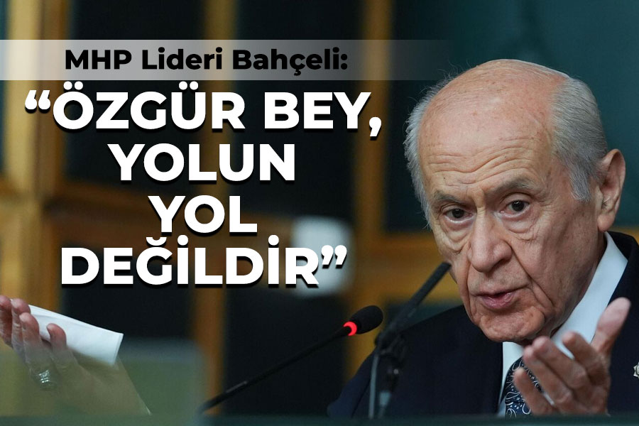 Bahçeli: Özgür Bey, yolun yol değildir