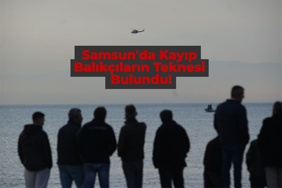 Samsun'da Kayıp Balıkçıların Teknesi Bulundu!