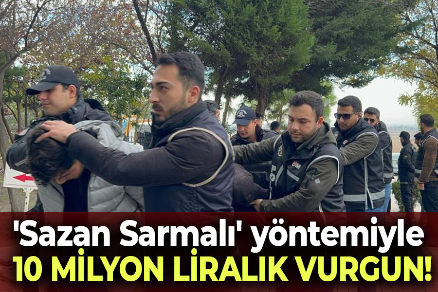 'Sazan Sarmalı' yöntemiyle 10 milyon liralık vurgun!