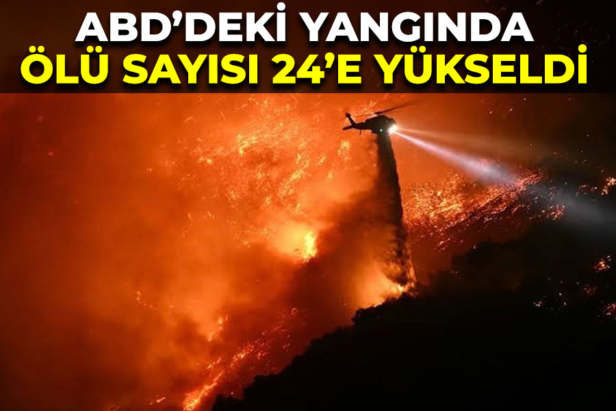 ABD’deki yangında ölü sayısı 24’e yükseldi