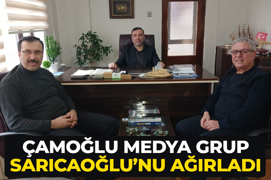 Çamoğlu Medya Grup Sarıcaoğlu’nu ağırladı