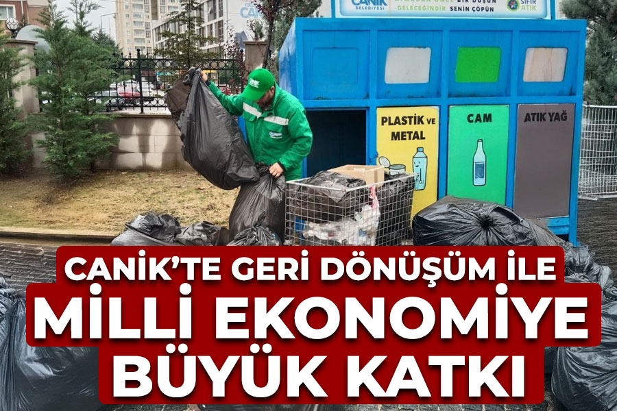 Canik’te geri dönüşüm ile milli ekonomiye büyük katkı