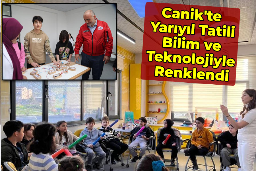 Canik'te Yarıyıl Tatili Bilim ve Teknolojiyle Renklendi