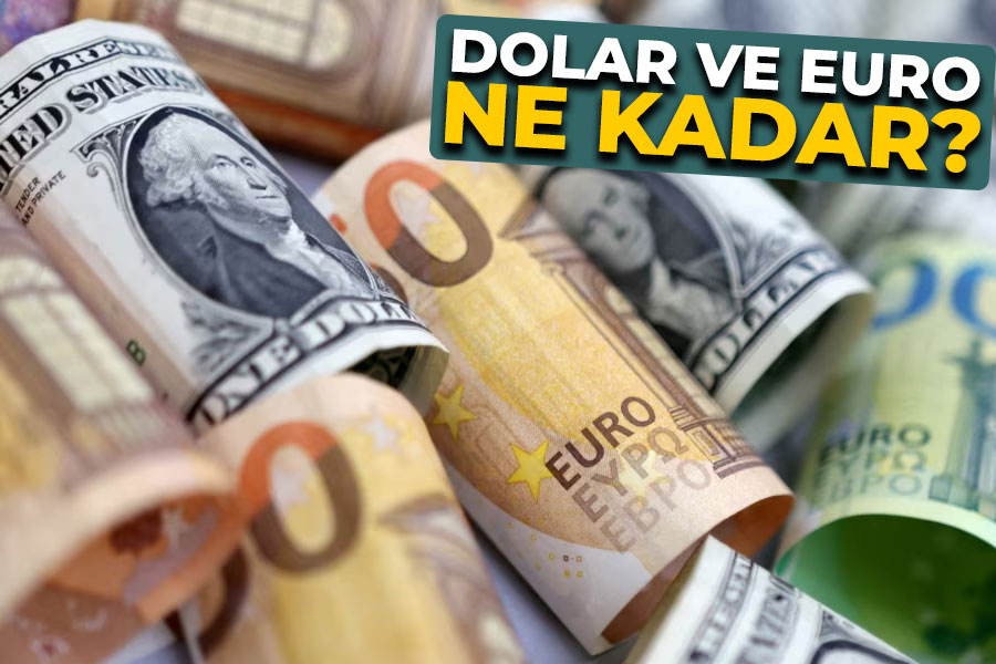 Dolar ve Euro ne kadar?