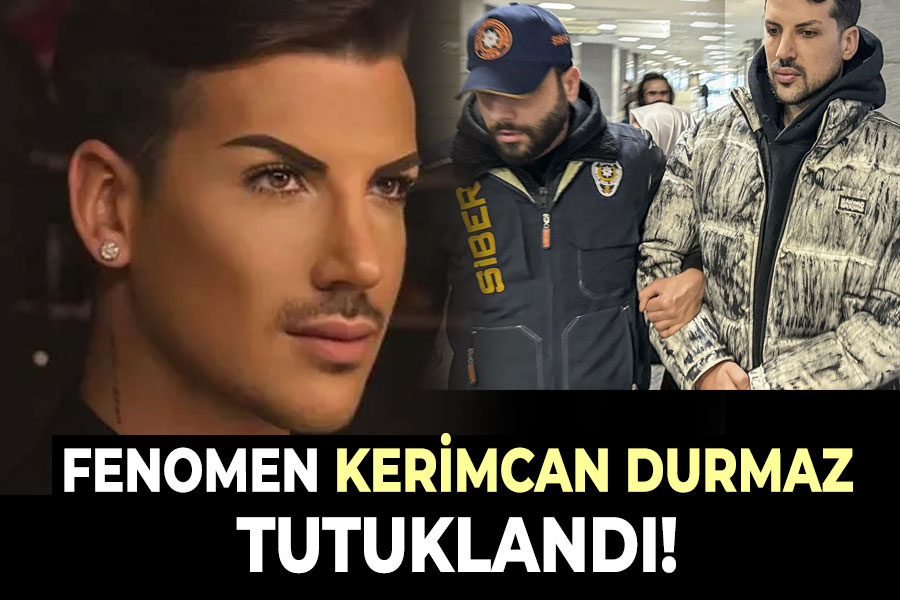 Fenomen Kerimcan Durmaz tutuklandı!