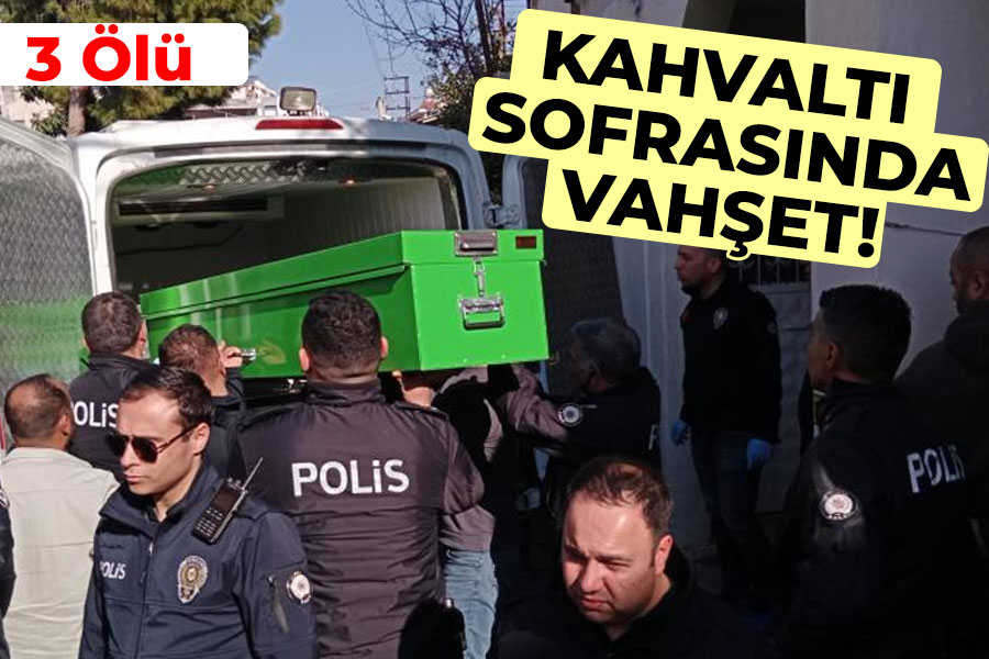 Kahvaltı sofrasında vahşet! 3 Ölü